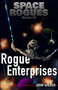 Rogue Enterprises (Space Rogues Book 10)