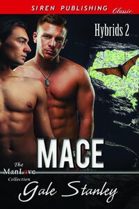 Mace [Hybrids 2] (Siren Publishing Classic ManLove) - Published on Mar, 2014