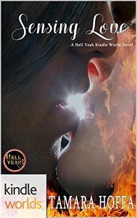 Hell Yeah!: Sensing Love (Kindle Worlds Novella)