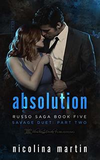 Absolution: Savage Duet Part Two (Russo Saga Book 5)