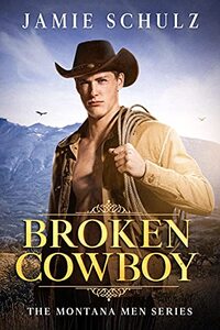 Broken Cowboy: The Montana Men Series Book 1 - Published on Jun, 2021