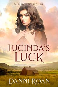 Lucinda's Luck: Tales from Biders Clump: Book Seven