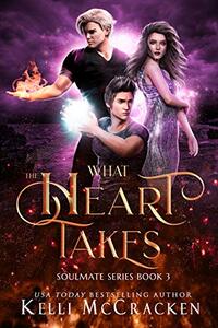 What the Heart Takes: A Psychic-Elemental Romance (Soulmate Book 3) - Published on Nov, 2020