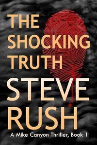 The Shocking Truth (A Mike Canyon Thriller Book 1) - Published on Feb, 2025