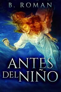 Antes del NiÃ±o (Spanish Edition)