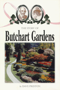 The Story of Butchart Gardens