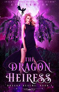 The Dragon Heiress: The Dragon Realms, Book 1: A Dragon Fantasy Romance