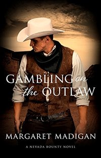 Gambling on the Outlaw (Nevada Bounty Book 1)