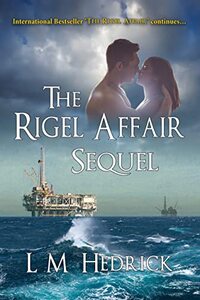 The Rigel Affair Sequel: A Chilling Thriller Novel Continues with Rip-Roaring Romance! (The Rigel Affair Series Book 2)