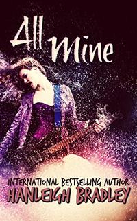 All Mine (Lust & Lyrics Book 2)