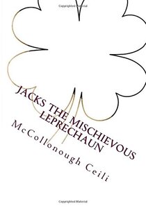 Jacks The Mischievous Leprechaun: Story And Activity Book