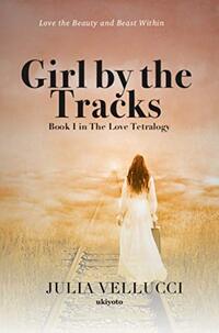 Girl by the Tracks: Book I