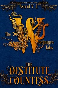 The Destitute Countess (The Wordmage's Tales)