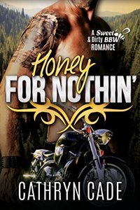 HONEY FOR NOTHIN': Sweet & Dirty BBW MC Romance Book 2