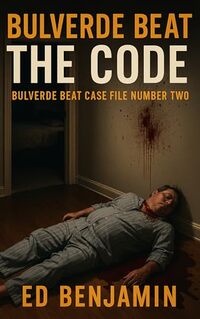 Bulverde Beat: The Code : Bulverde Beat Case File — Number Two