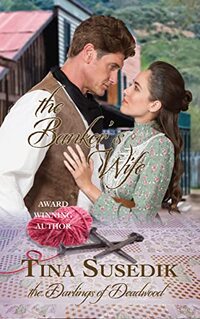 The Banker's Wife (The Darlings of Deadwood Book 4)