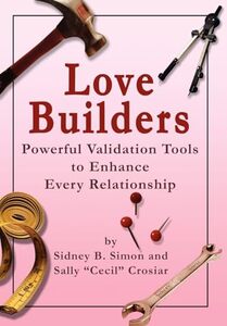 Love Builders: Powerful Validation Tools to Enhance Every Relationship