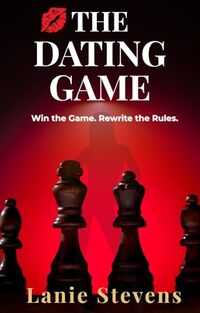 The Dating Game: How to Break Up With Someone, How to Get the Guy to Like You, What Do Men Want in a Woman, Too Good to Leave, How to Ask a Guy Out, How ... Expert & Dating Expert Book 3)