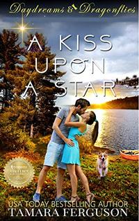 A KISS UPON A STAR (Daydreams & Dragonflies Sweet Romance 1)