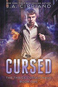 Cursed: An Urban Fantasy Novel (The Thrice Cursed Mage Book 1)