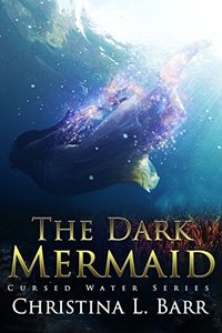 The Dark Mermaid (Cursed Water  Book 1)