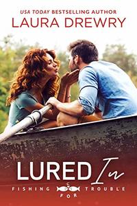 Lured In (Fishing for Trouble Book 2)