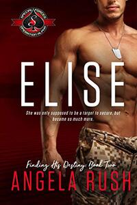 Elise (Special Forces: Operation Alpha) (Finding His Destiny Book 2) - Published on Nov, 2019