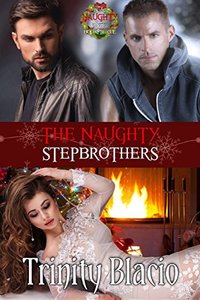 The Naughty Stepbrothers : Book THree of The Naughty Series