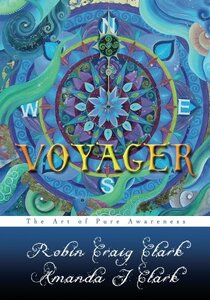 Voyager: The Art of Pure Awareness: Restoring the World Soul Through Spiritual Alchemy