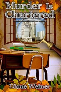 Murder is Chartered: A Susan Wiles Schoolhouse Mystery