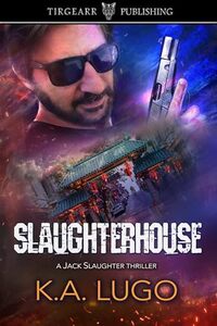 Slaughterhouse: Jack Slaughter Thrillers: #3