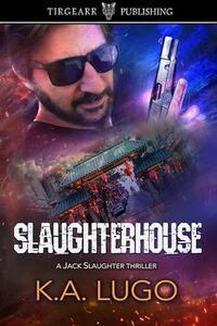 Slaughterhouse: Jack Slaughter Thrillers: #3 - Published on Dec, 2023