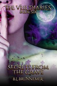 Secrets From the Grave (The Veil Diaries Book 6) - Published on Oct, 2018