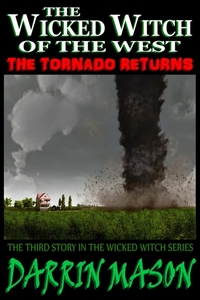 The Wicked Witch of the West: The Tornado Returns