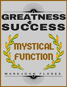 Greatness and Success: Mystical Function