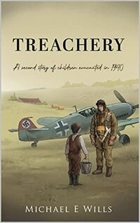 Treachery: A second story of children evacuated in 1940 (Clifftop Farm in Wartime Book 3)