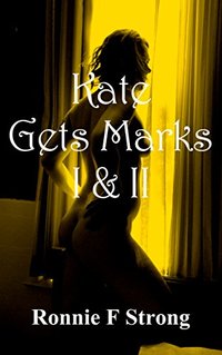 Kate Gets Marks I & II (Kate's Marks Book 3)