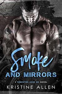 Smoke and Mirrors: A Demented Sons MC Texas Novel