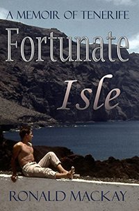 Fortunate Isle: A Memoir of Tenerife