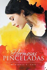 Hermosas Pinceladas (Spanish Edition)