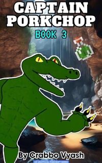 Captain Porkchop Book 3: Croc Craze! (An Unofficial Minecraft Series) - Published on Dec, 2023