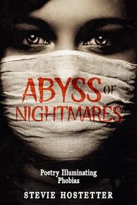 Abyss of Nightmares: Poetry Illuminating Phobias (Mental Turmoil Series Book 1)