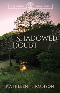 Shadowed Doubt (Bay Town Book 3)