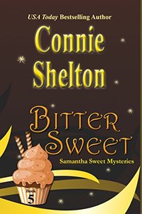 Bitter Sweet: A Sweet’s Sweets Bakery Mystery (Samantha Sweet Mysteries Book 5)