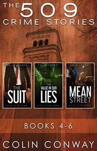 The 509 Crime Stories: Books 4-6: The Suit, The Value in Our Lies, and The Mean Street (The 509 Crime Stories Box Sets Book 2)