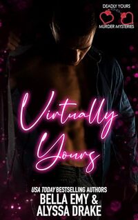 Virtually Yours (Avalisse Ross Mysteries Book 1)