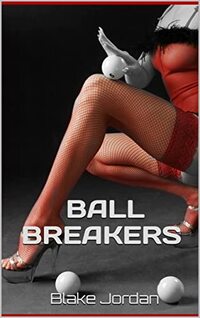 BALL BREAKERS: WINNER TAKES ALL (SHOOTERS Book 2)