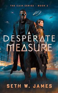 A Desperate Measure (The Cain Series Book 2) - Published on May, 2024