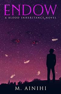 Endow: A Blood Inheritance Novel (The Blood Inheritance Quartet) - Published on Jul, 2020