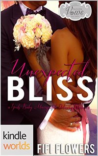 Passion, Vows & Babies: Unexpected Bliss (Kindle Worlds Novella) (Unexpected Delivery Book 1)